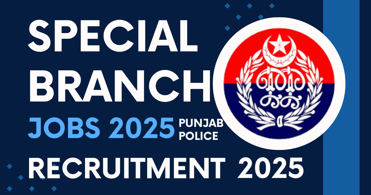 Punjab Police Special Branch Latest Jobs 2025 Apply Online