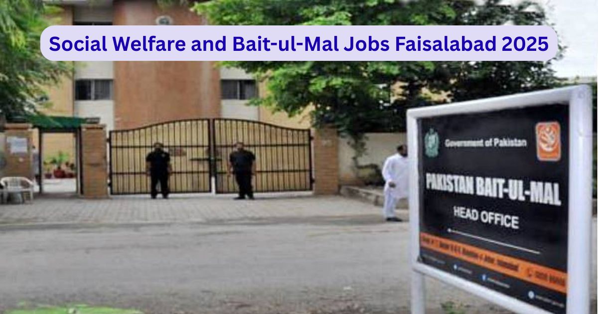 Social Welfare and Bait-ul-Mal Jobs Faisalabad 2025 – Apply Now